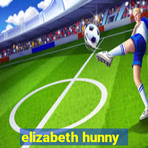 elizabeth hunny